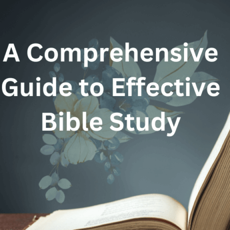 Comprehensive Guide to Effective Bible Study