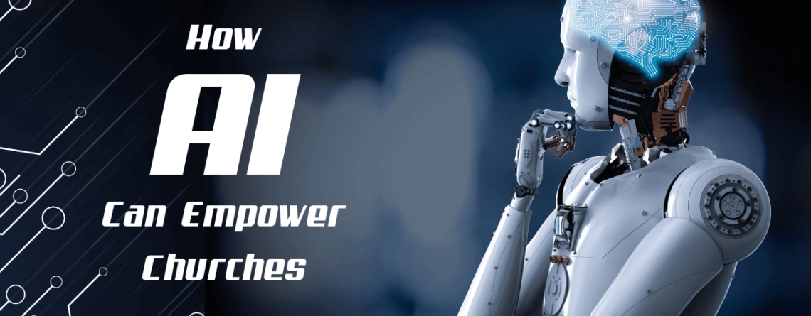 How AI Can Empower Churches and Pastors