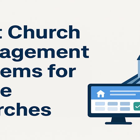 Best Church Management Systems for Large Churches