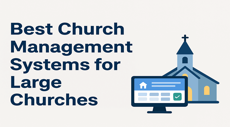 Best Church Management Systems for Large Churches