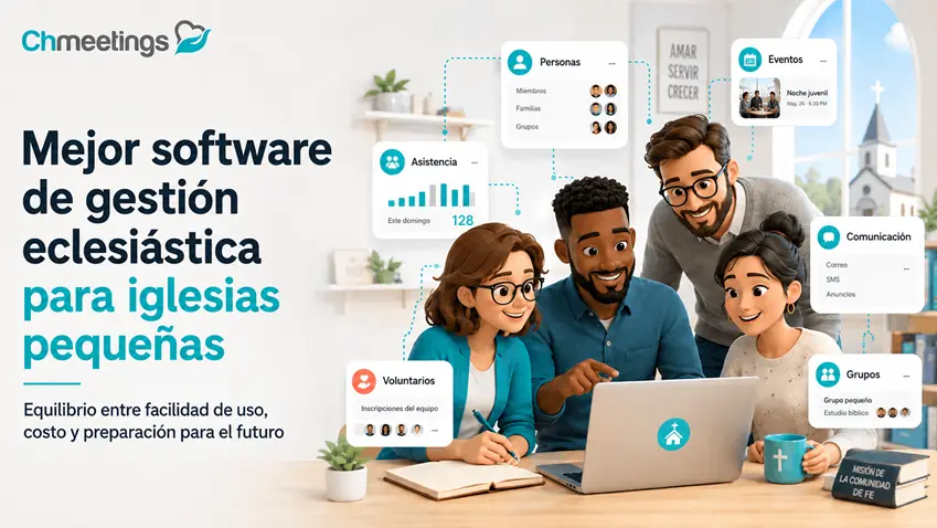 Mejor software de gestión eclesiástica para iglesias pequeñas con herramientas para administrar personas, eventos, asistencia, comunicación, grupos y voluntarios.