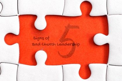 5 Signs of Bad Church Leadership to Watch Out for