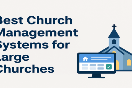Best Church Management Systems for Large Churches