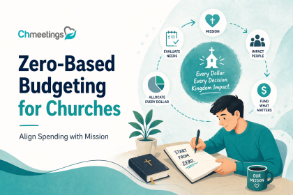 Zero-Based Budgeting for Churches: Align Spending with Mission