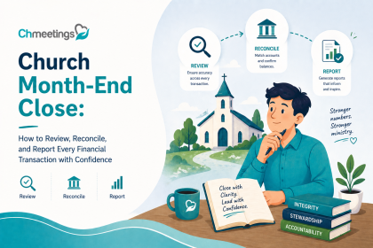 Church Month-End Close How to Review, Reconcile, and Report Every Financial Transaction with Confidence