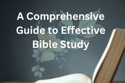 Comprehensive Guide to Effective Bible Study