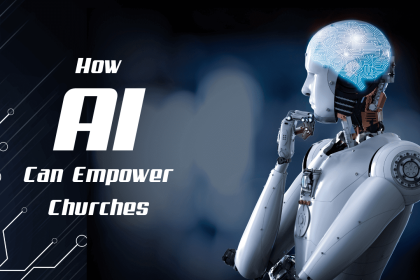 How AI Can Empower Churches and Pastors