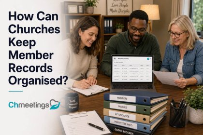 How Can Churches Keep Member Records Organised?